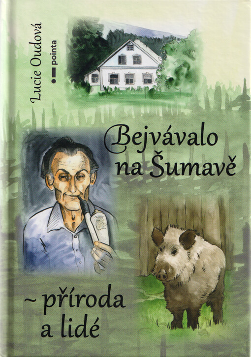 Bejvávalo na Šumavě - příroda a lidé