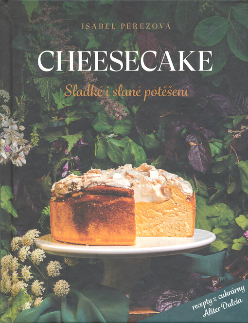 Cheesecake : sladké i slané potěšení