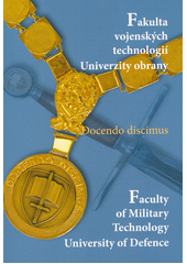 Fakulta vojenských technologií Univerzity obrany = Faculty of Military Technology University of Defence (odkaz v elektronickém katalogu)