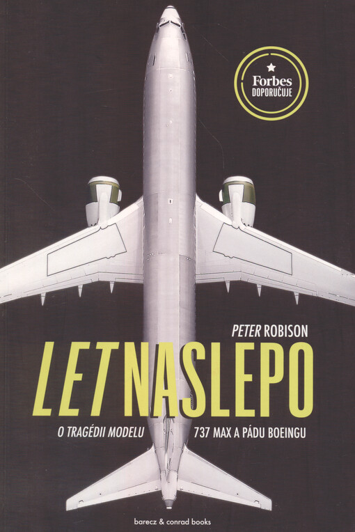 Let naslepo : o tragédii modelu 737 MAX a pádu Boeingu