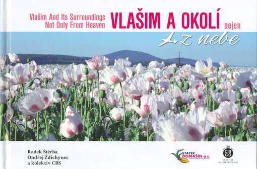 Vlašim a okolí nejen z nebe = Vlašim and its surroundings not only from heaven