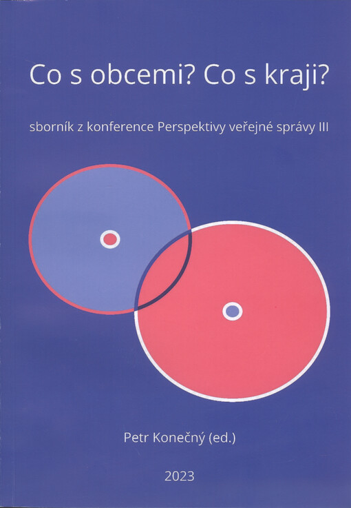 Co s obcemi? Co s kraji? : sborník příspěvků z konference veřejné správy III (26. V. 2023, Brno)