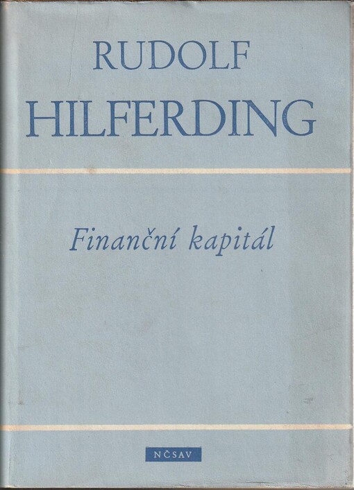 Finanční kapitál :studie o nejnovější fázi ve vývoji kapitalismu