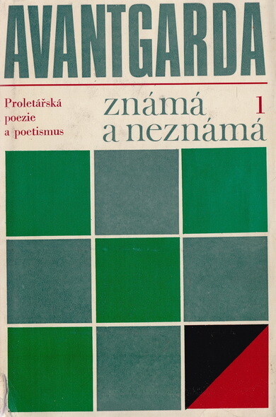 Avantgarda známá a neznámá.Sv. 1,Od proletářského umění k poetismu