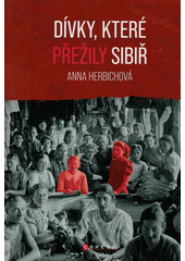 Dívky, které přežily Sibiř  (odkaz v elektronickém katalogu)