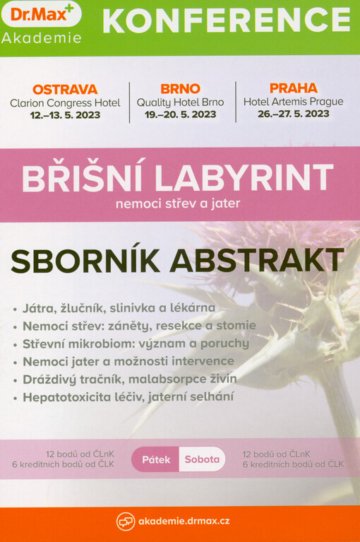 Břišní labyrint - nemoci střev a jater : konference Akademie Dr. Max : Ostrava 12.-13.5.2023, Brno 19.-20.5.2023, Praha 26.-27.5.2023 : sborník abstrakt