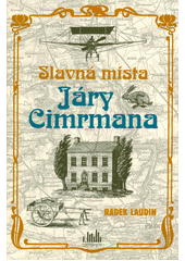 Slavná místa Járy Cimrmana  (odkaz v elektronickém katalogu)