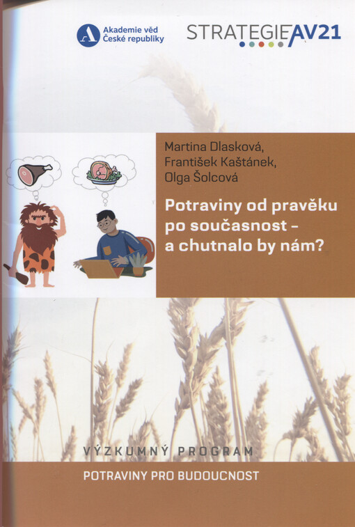 Potraviny od pravěku po současnost - a chutnalo by nám?