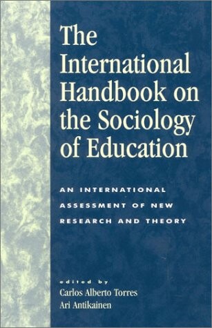 The International Handbook on the Sociology of Education: An International Assessment of New Research and Theory