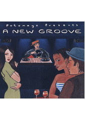 Putumayo Presents A New Groove (odkaz v elektronickém katalogu)