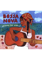 Putumayo Presents Bossa Nova Around the World (odkaz v elektronickém katalogu)