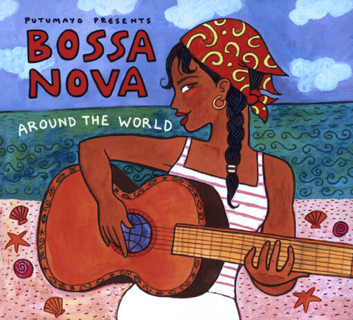 Putumayo Presents Bossa Nova Around the World