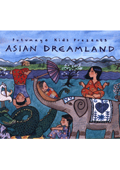 Putumayo Kids Presents Asian Dreamland (odkaz v elektronickém katalogu)