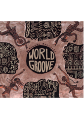Putumayo Presents World Groove (odkaz v elektronickém katalogu)