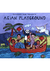 Putumayo Kids Presents Asian Playground (odkaz v elektronickém katalogu)