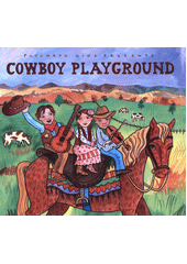 Putumayo Kids Presents Cowboy Playground (odkaz v elektronickém katalogu)