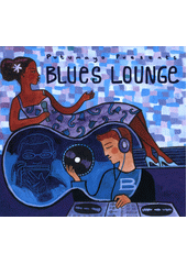 Putumayo Presents Blues Lounge (odkaz v elektronickém katalogu)