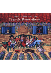 Putumayo Kids Presents French Dreamland (odkaz v elektronickém katalogu)