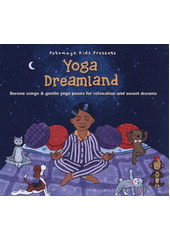 Putumayo Kids Presents Yoga Dreamland (odkaz v elektronickém katalogu)