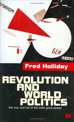 Revolution and world politics : the rise and fall of the sixth great power