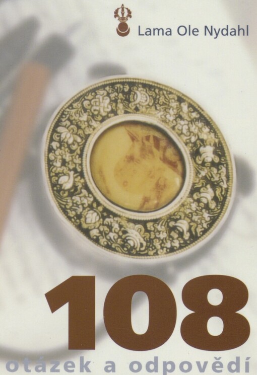 108 otázek a odpovědí Buddhovy nauky v každodenním životě