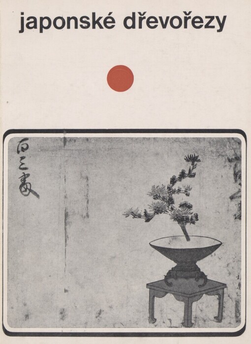 Japonské dřevořezy: Katalog výstavy, Praha, podzim 1973