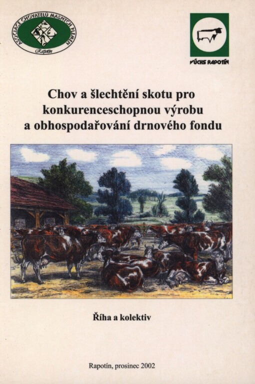 Chov a šlechtění skotu pro konkurenceschopnou výrobu a obhospodařování drnového fondu