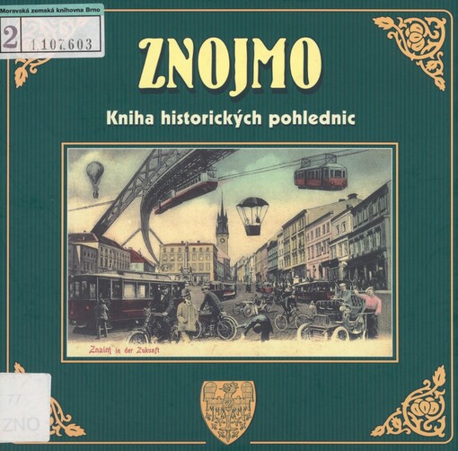 Znojmo: kniha historických pohlednic : ze sbírek Miroslavy Klimtové