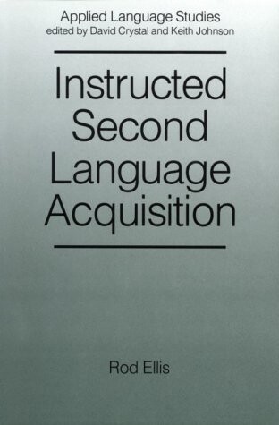 Instructed Second Language Acquisition: Learning in the Classroom (Applied Language Studies)