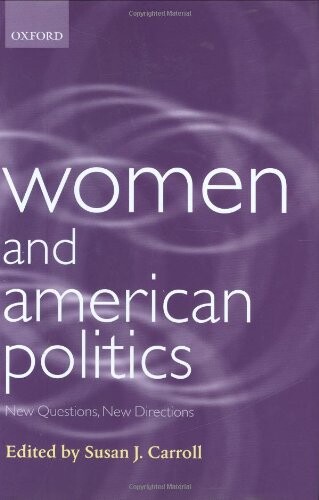 Women and American Politics: New Questions, New Directions (Gender and Politics Series)