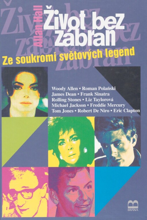 Život bez zábran: ze soukromí světových legend