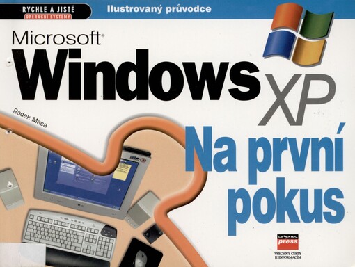 Microsoft Windows XP Na první pokus: ilustrovaný průvodce