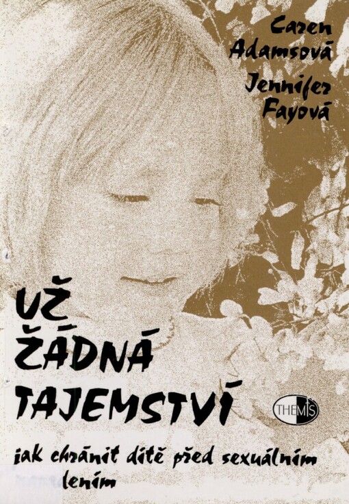 Už žádná tajemství: jak chránit dítě před sexuálním napadením