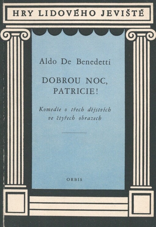 Dobrou noc, Patricie: Komedie o 3 dějstvích ve 4 obrazech