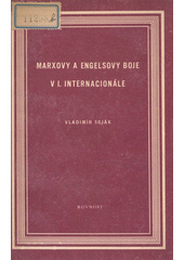 Marxovy a Engelsovy boje v I. internacionále  (odkaz v elektronickém katalogu)