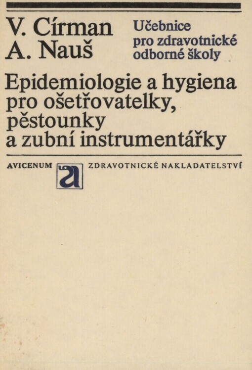 Epidemiologie a hygiena pro ošetřovatelky, pěstounky a zubní instrumentářky: učební text pro zdravotní odborné školy, studijního oboru ošetřovatelek, pěstounek a zubních instrumentářek