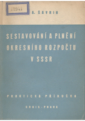 Sestavování a plnění okresního rozpočtu v SSSR : praktická příručka  (odkaz v elektronickém katalogu)
