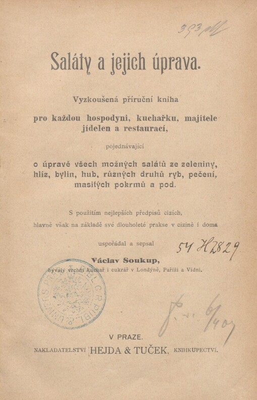 Saláty a jejich úprava: vyzkoušená příruční kniha pro každou hospodyni, kuchařku, majitele jídelen a restaurací, pojednávající o