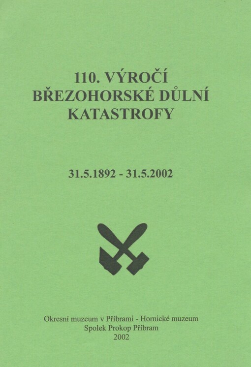 Almanach příspěvků k 110. výročí březohorské důlní katastrofy: 31.5.1892-31.5.2002