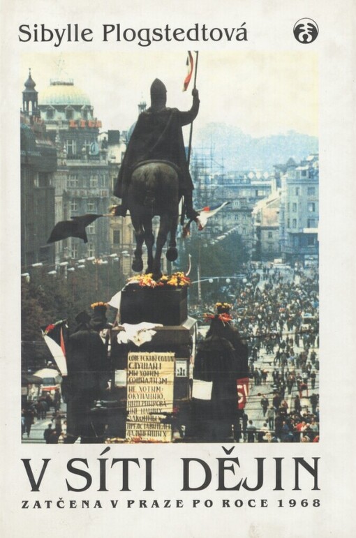 V síti dějin: zatčena v Praze po roce 1968