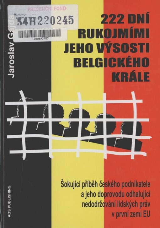 222 dní rukojmími Jeho Výsosti belgického krále