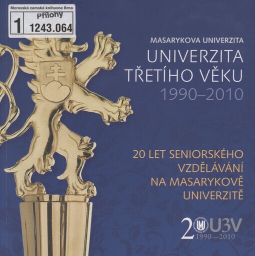 Univerzita třetího věku 1990-2010 :Masarykova univerzita : 20 let seniorského vzdělávání na Masarykově univerzitě