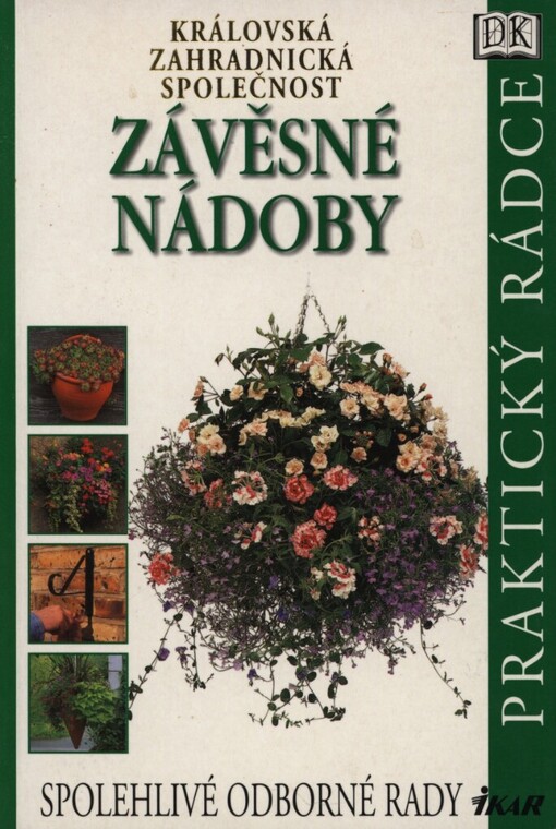 Závěsné nádoby: [stručná ilustrovaná zahradnická příručka : spolehlivé odborné rady]