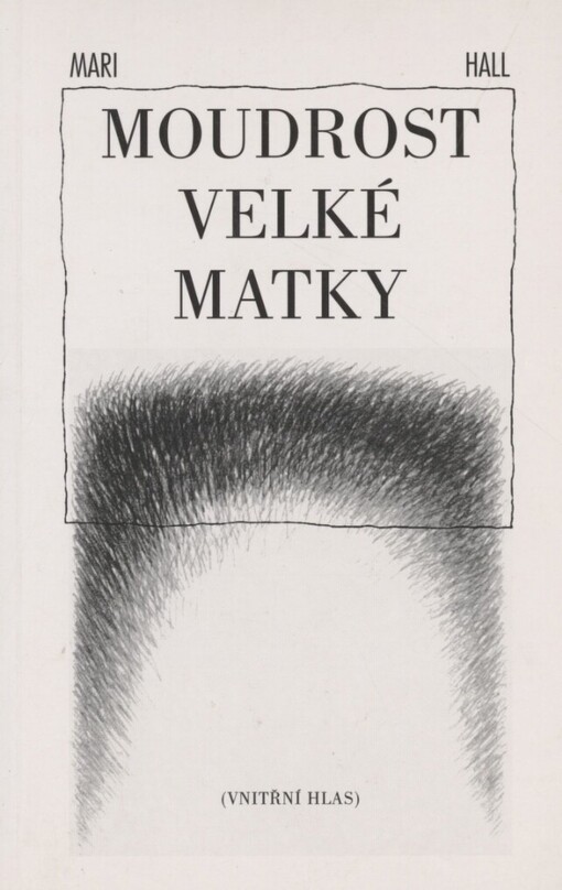 Moudrost Velké matky: (vnitřní hlas)