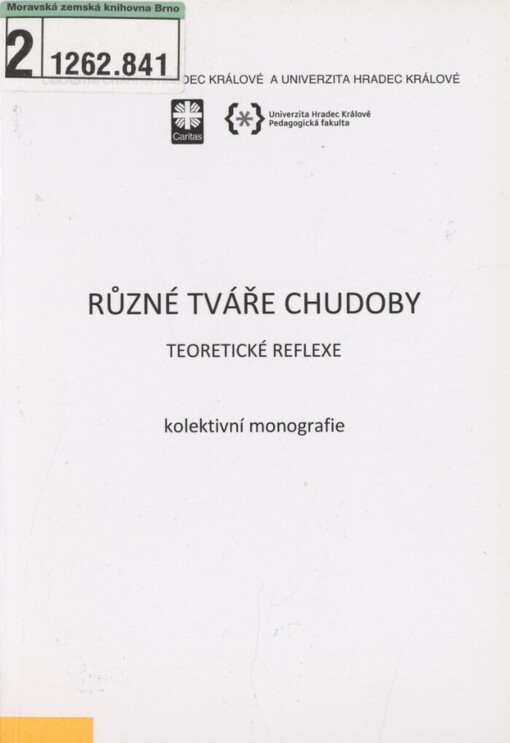 Různé tváře chudoby: teoretické reflexe : kolektivní monografie