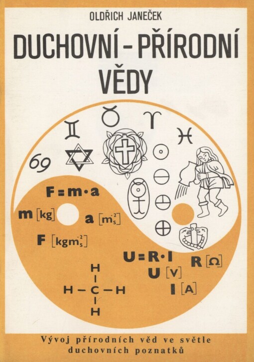 Duchovní - přírodní vědy: vývoj přírodních věd ve světle duchovních poznatků : poznámky k myšlenkovému rozvoji přírodních věd v 19. a 20.stol