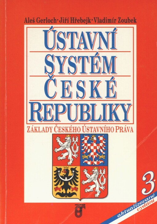 Ústavní systém České republiky: základy českého ústavního práva