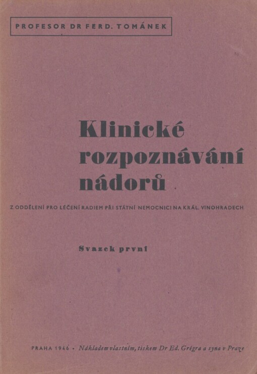 Klinické rozpoznávání nádorů: Z oddělení pro léčení radiem při Státní nemocnici na Král. Vinohradech
