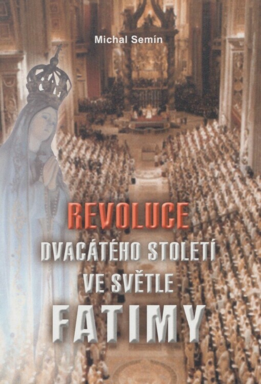 Revoluce dvacátého století ve světle Fatimy