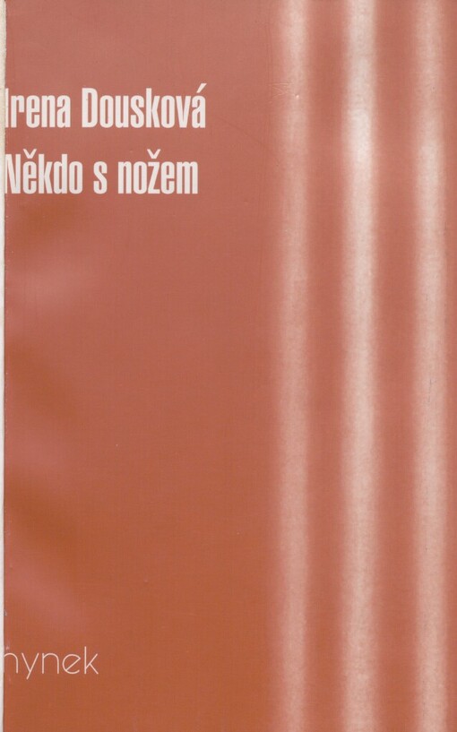 Někdo s nožem: [povídky, romány, novely]